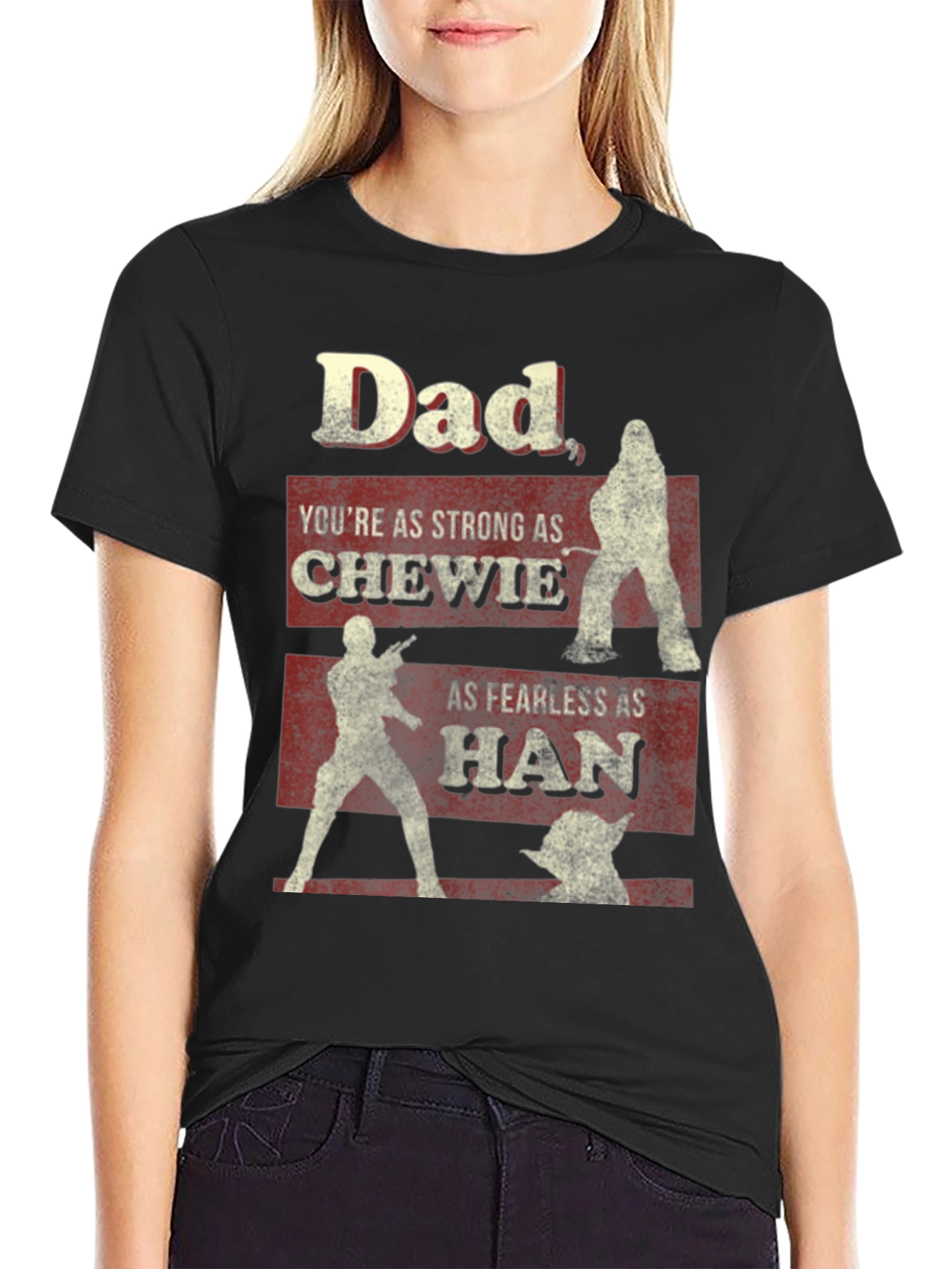Dad Star Wars T-Shirt: Strong Chewie Fearless Han