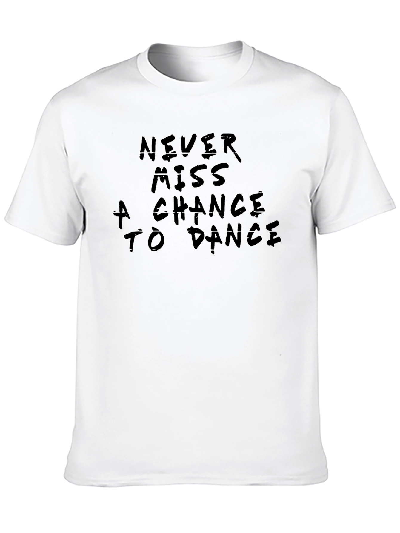 Never Miss a Chance to Dance Black T-Shirt