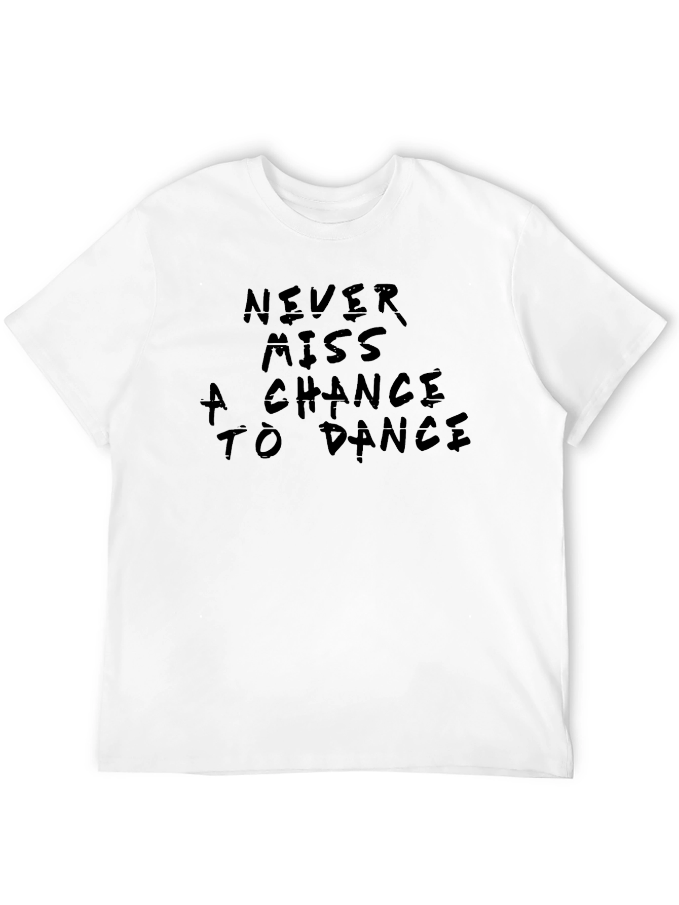 Never Miss a Chance to Dance Black T-Shirt