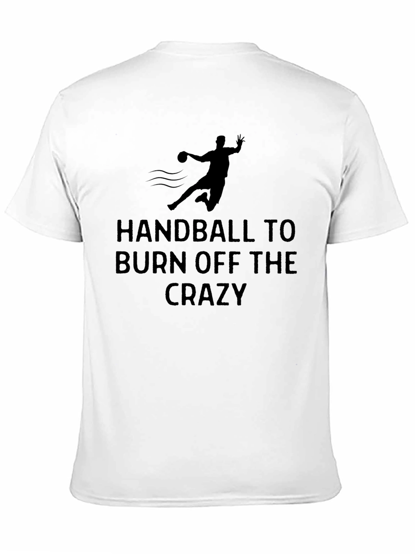 Handball To Burn Off The Crazy Graphic T-Shirt