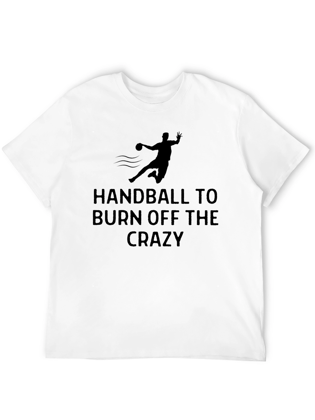Handball To Burn Off The Crazy Graphic T-Shirt