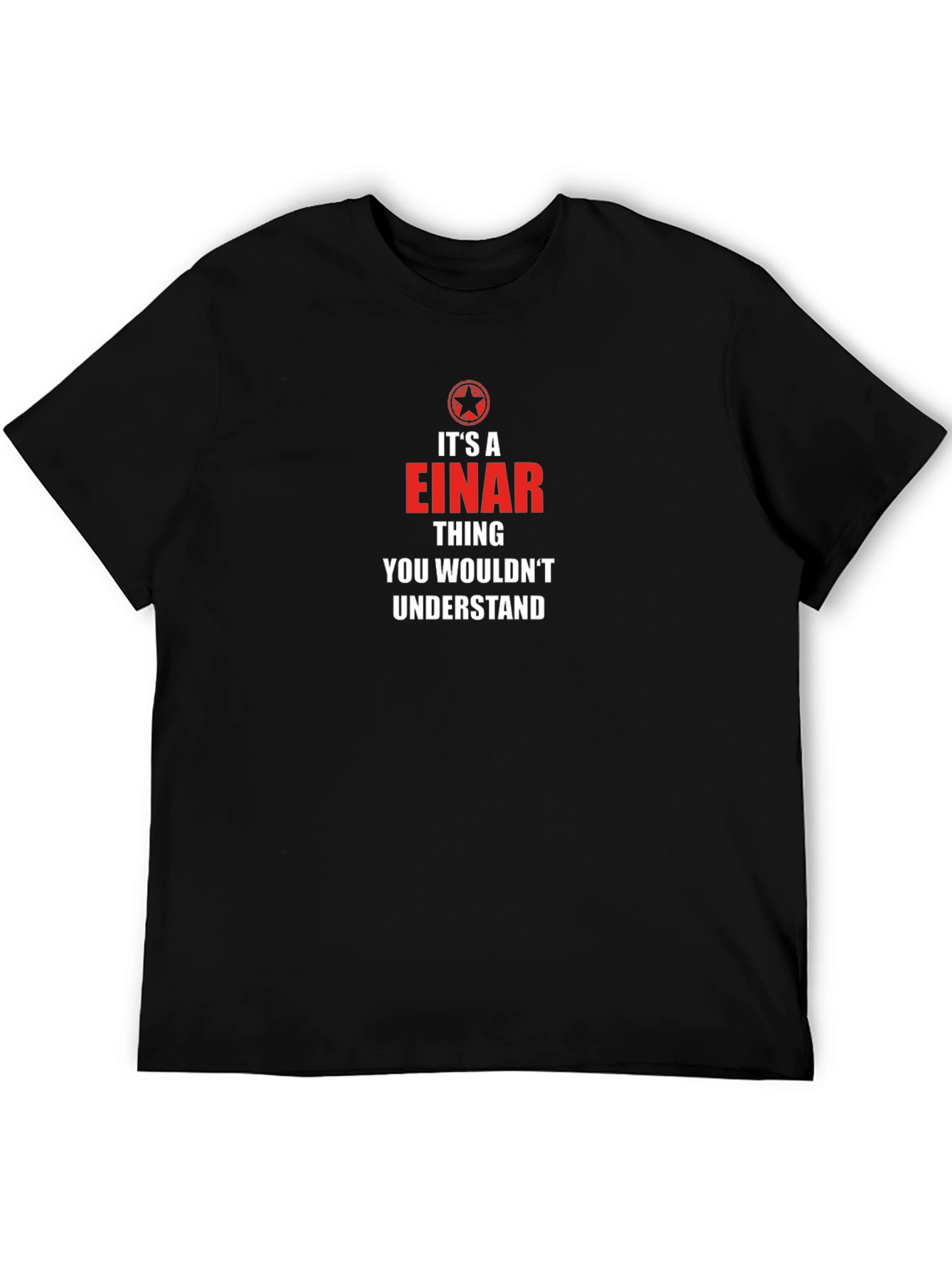 Einar Thing You Wouldnt Understand Graphic T-Shirt
