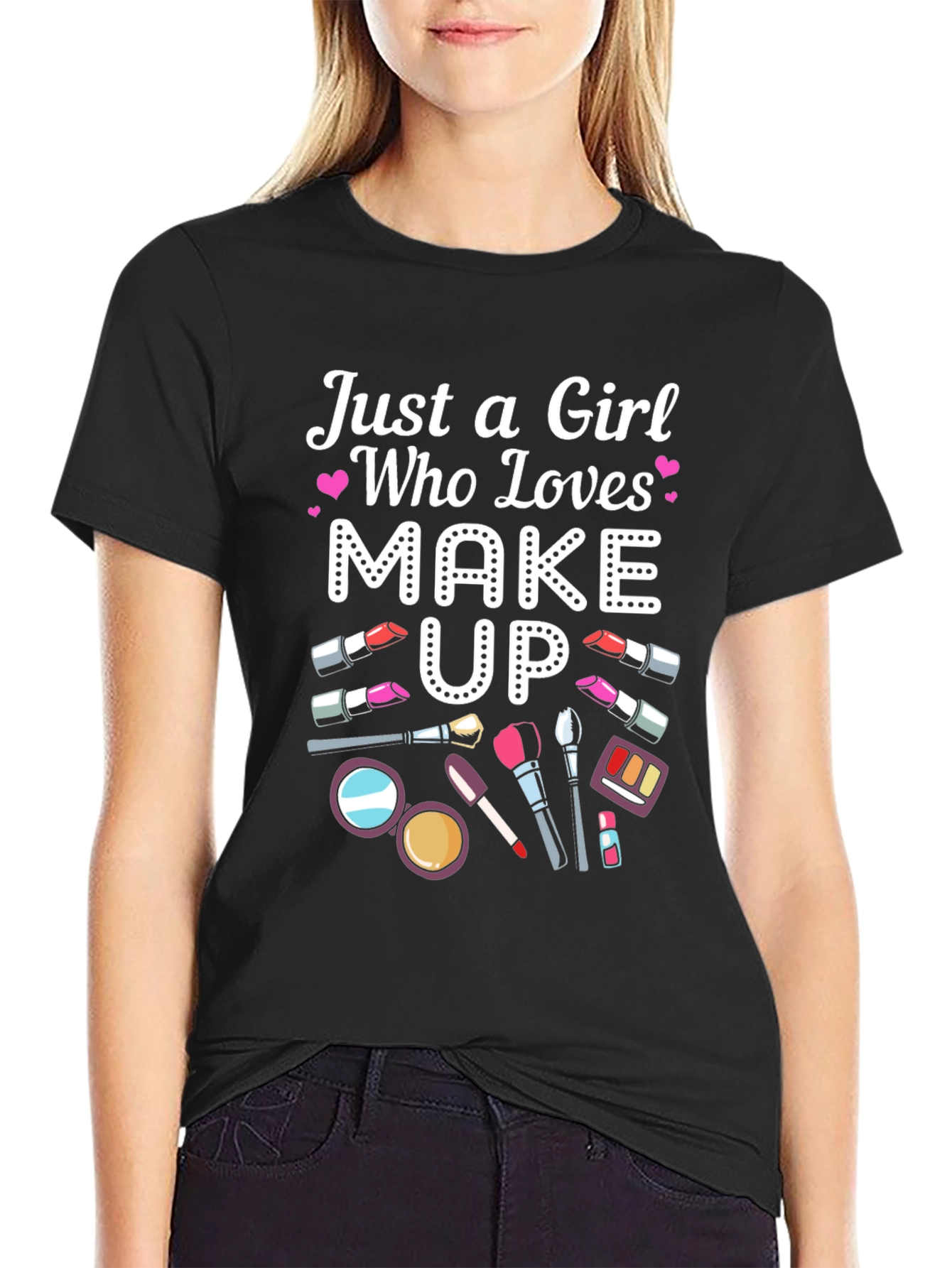 Just a Girl Who Loves Makeup T-Shirt