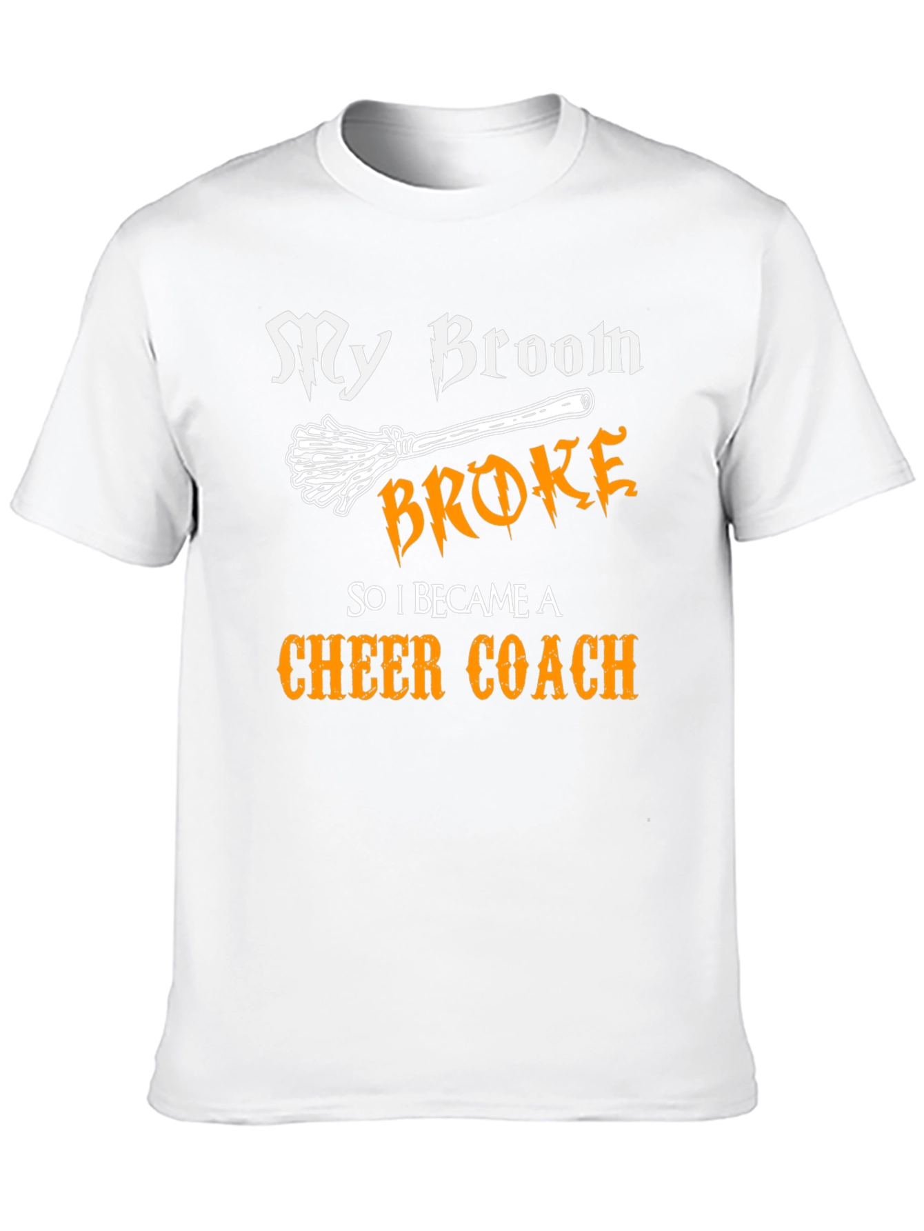 My Broom Broke Cheer Coach T-Shirt