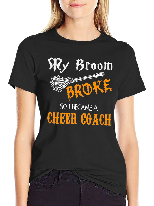 My Broom Broke Cheer Coach T-Shirt