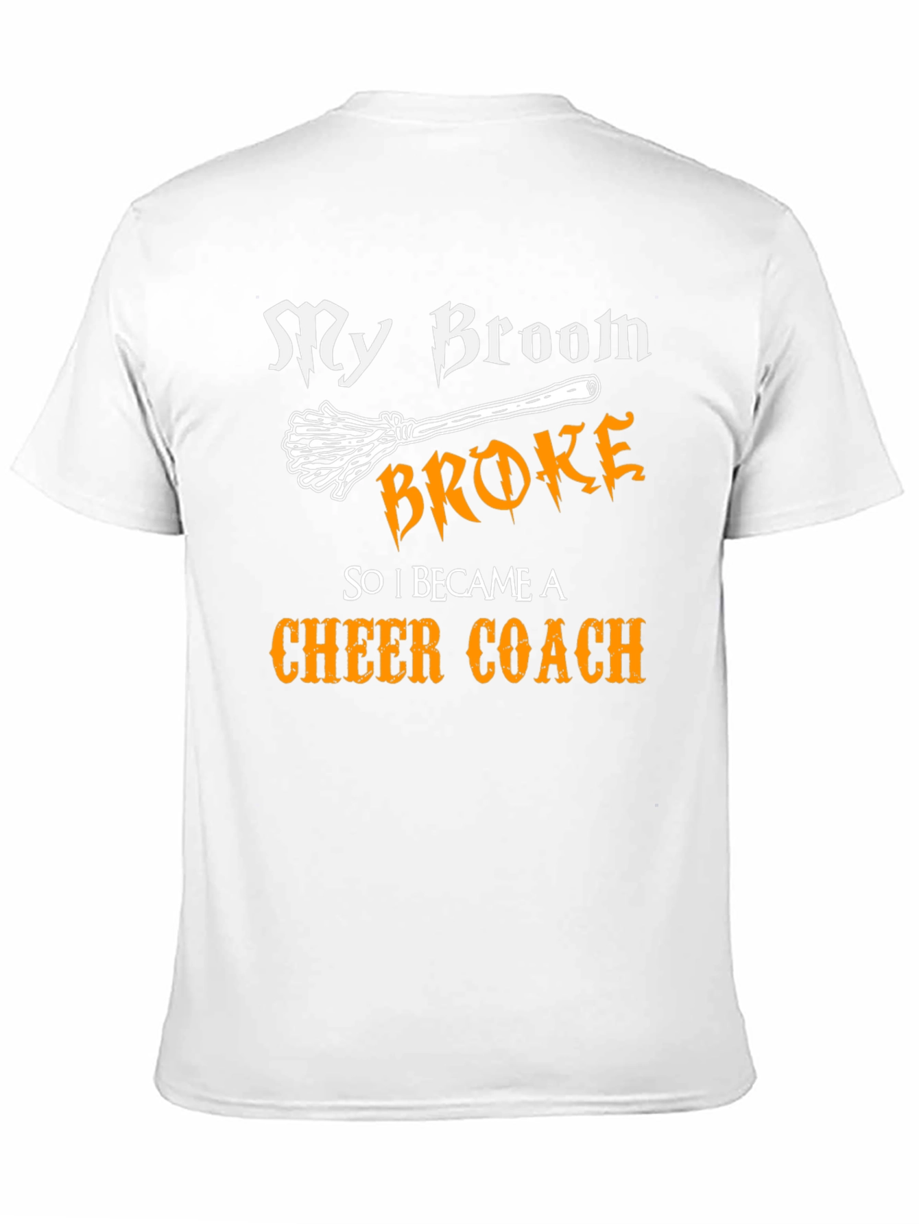 My Broom Broke Cheer Coach T-Shirt