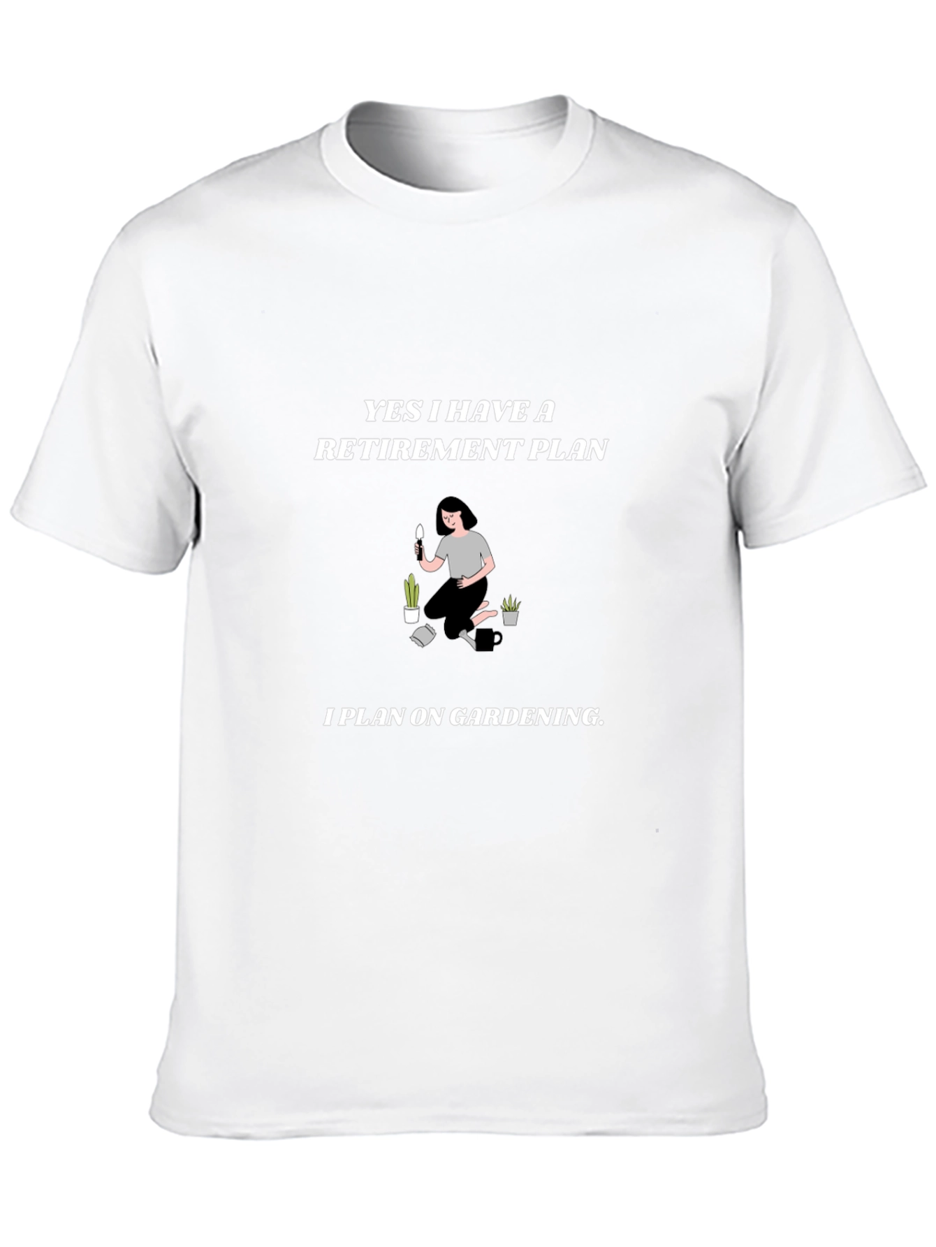 Retirement Plan Gardening T-Shirt