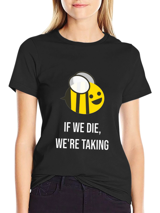If We Die Were Taking T-Shirt