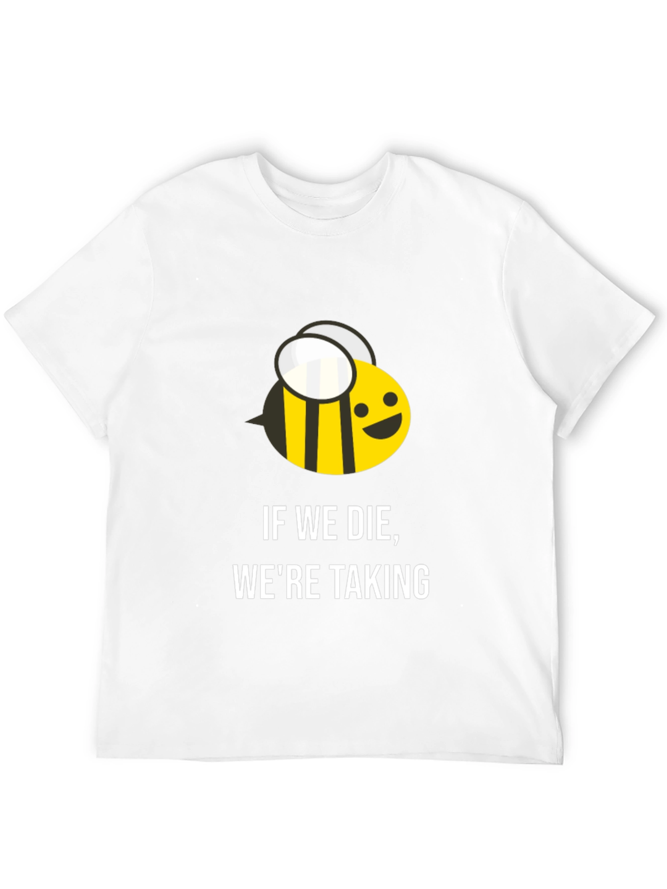 If We Die Were Taking T-Shirt