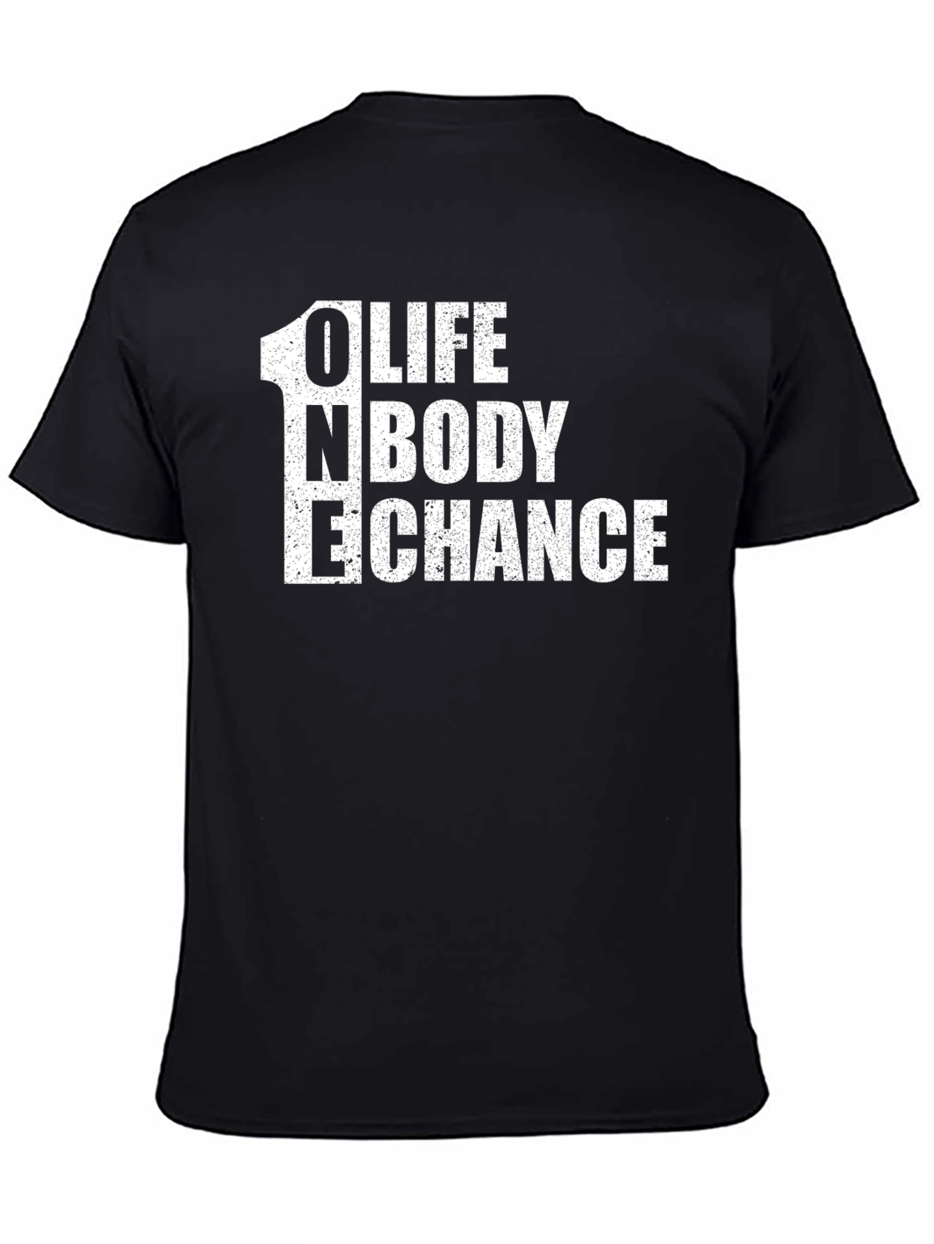 One Life One Body One Chance Black T-Shirt