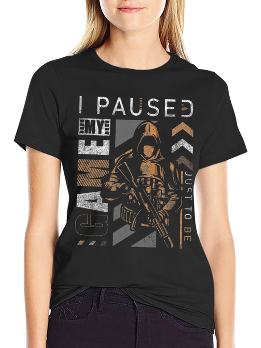 I Paused My Game to Be Here T-Shirt - Gamer Tee