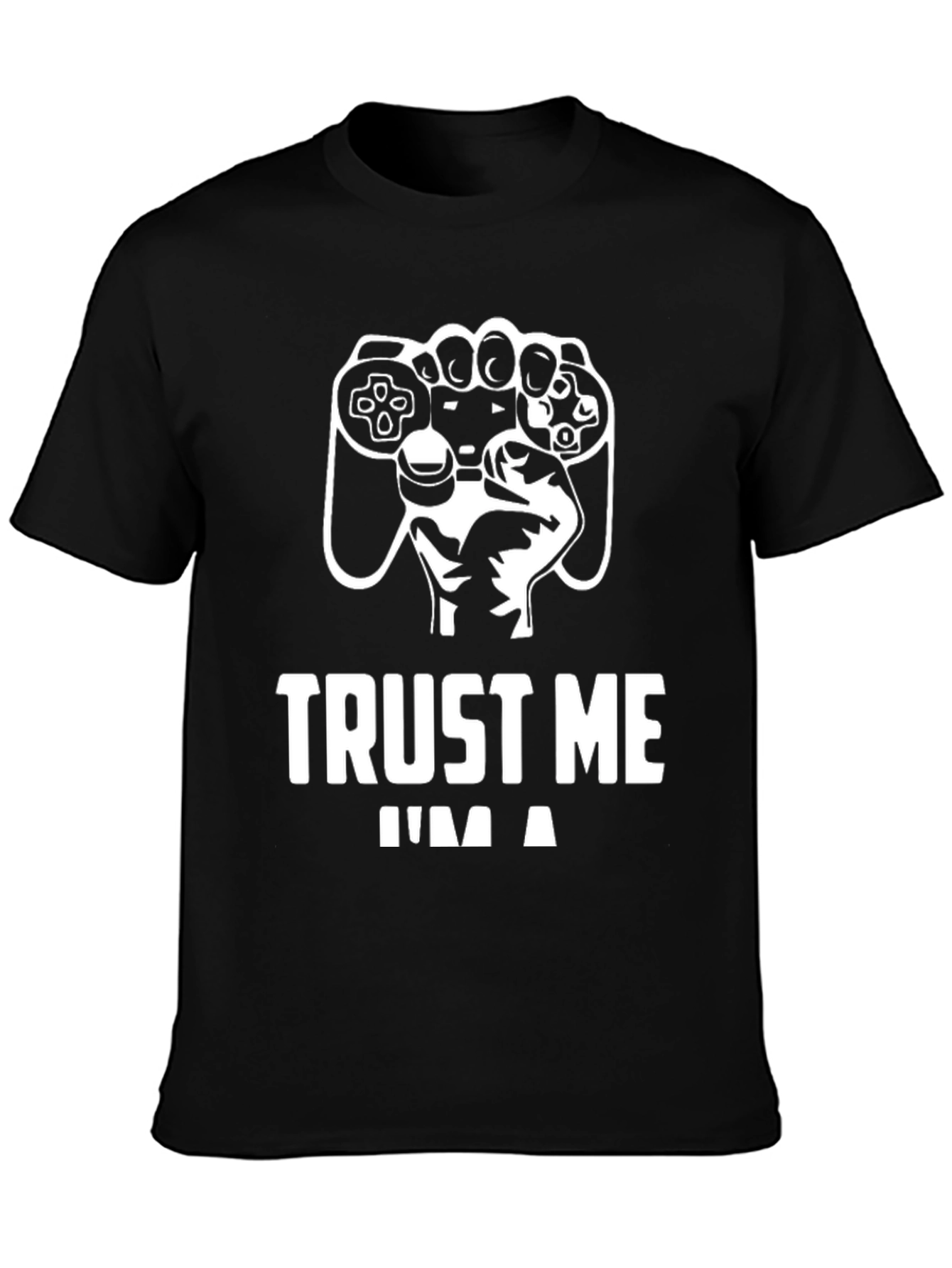 Trust Me Im a Gamer T-Shirt
