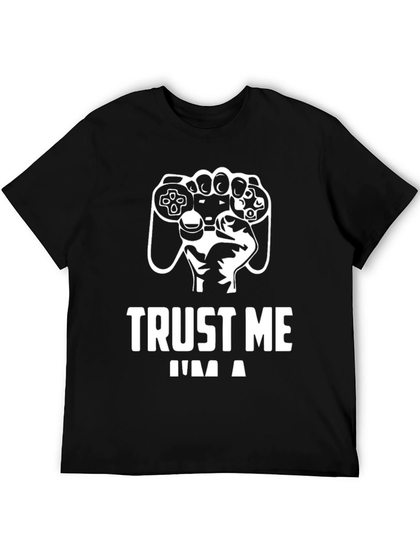 Trust Me Im a Gamer T-Shirt