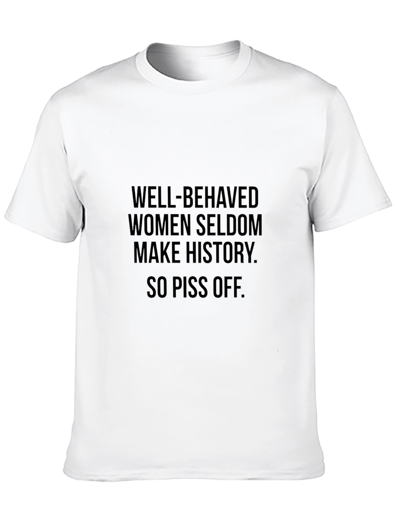 Well-Behaved Women Tee: Make History!