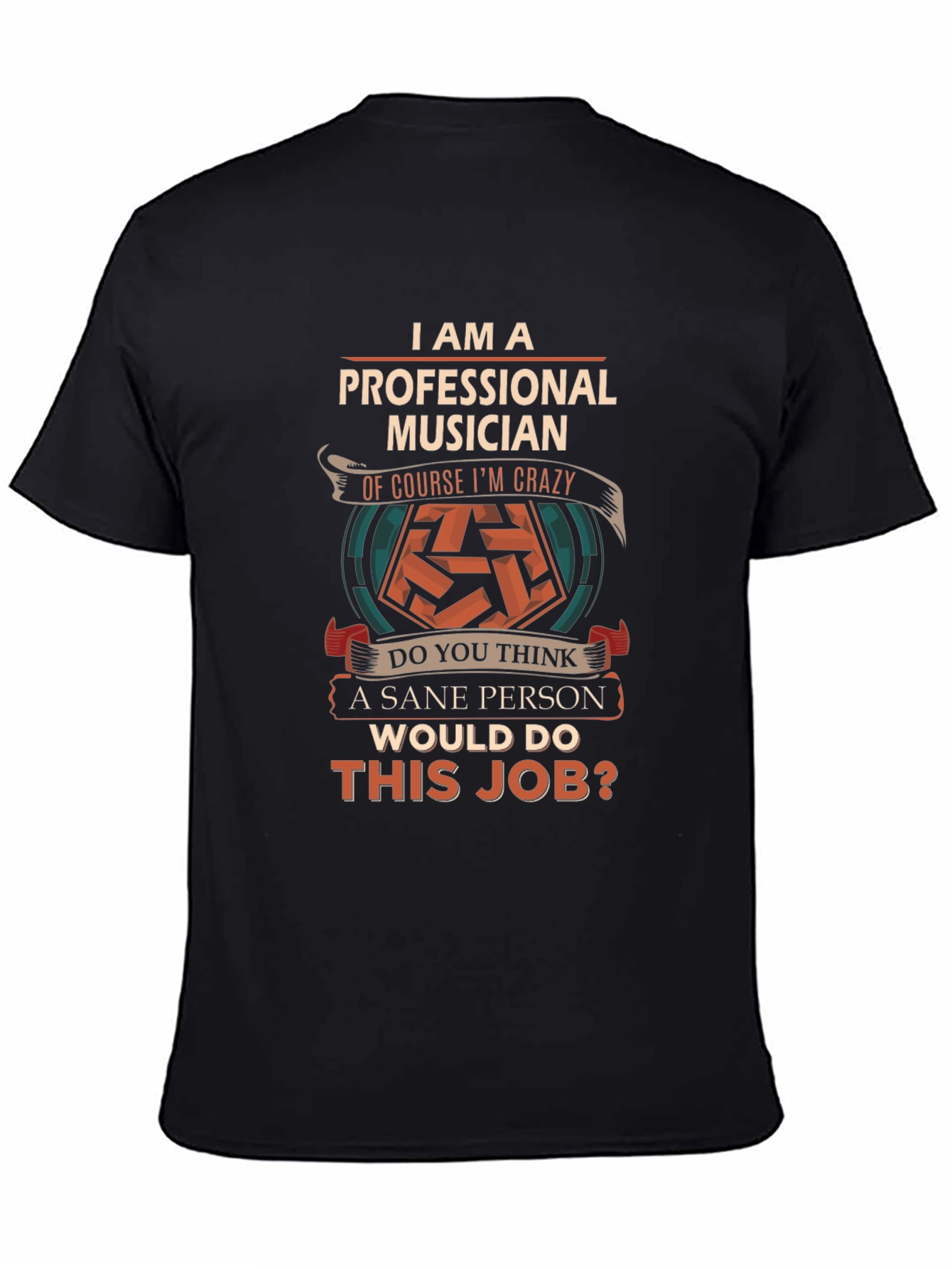Professional Musician Crazy Job Graphic Tee