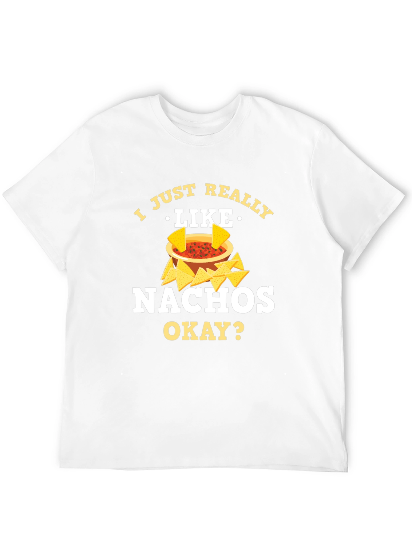 I Just Really Like Nachos T-Shirt
