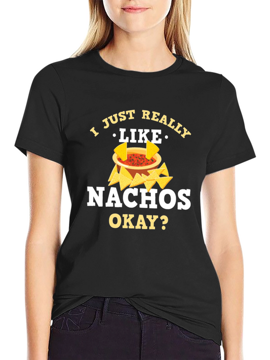 I Just Really Like Nachos T-Shirt