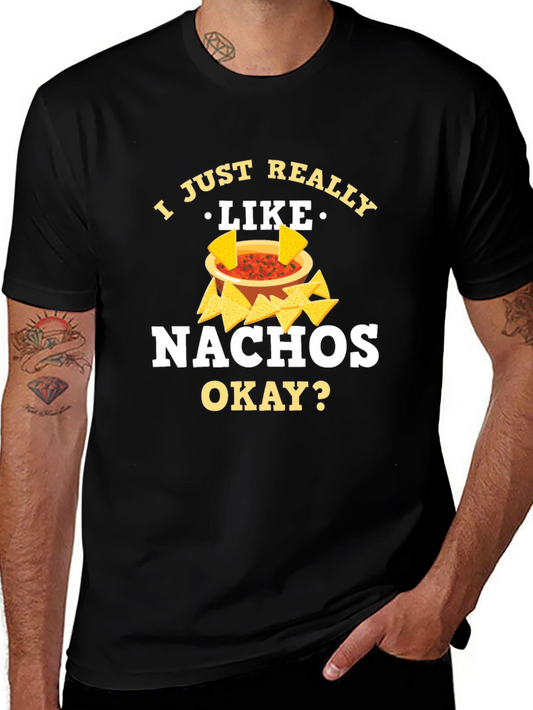 I Just Really Like Nachos T-Shirt