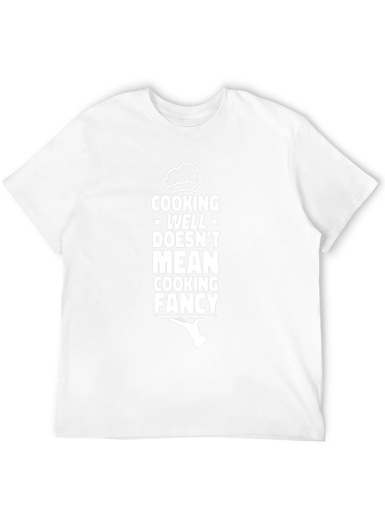 Cooking Well Doesnt Mean Fancy Black T-Shirt