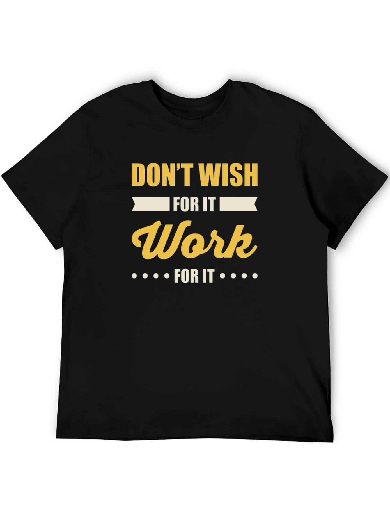 Motivational Work For It Graphic T-Shirt