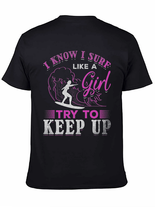 I Know I Surf Like A Girl T-Shirt