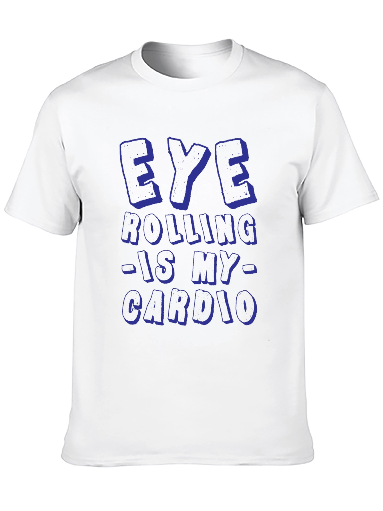 Eye Rolling is My Cardio T-Shirt