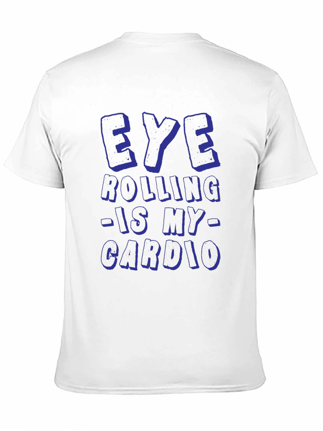 Eye Rolling is My Cardio T-Shirt