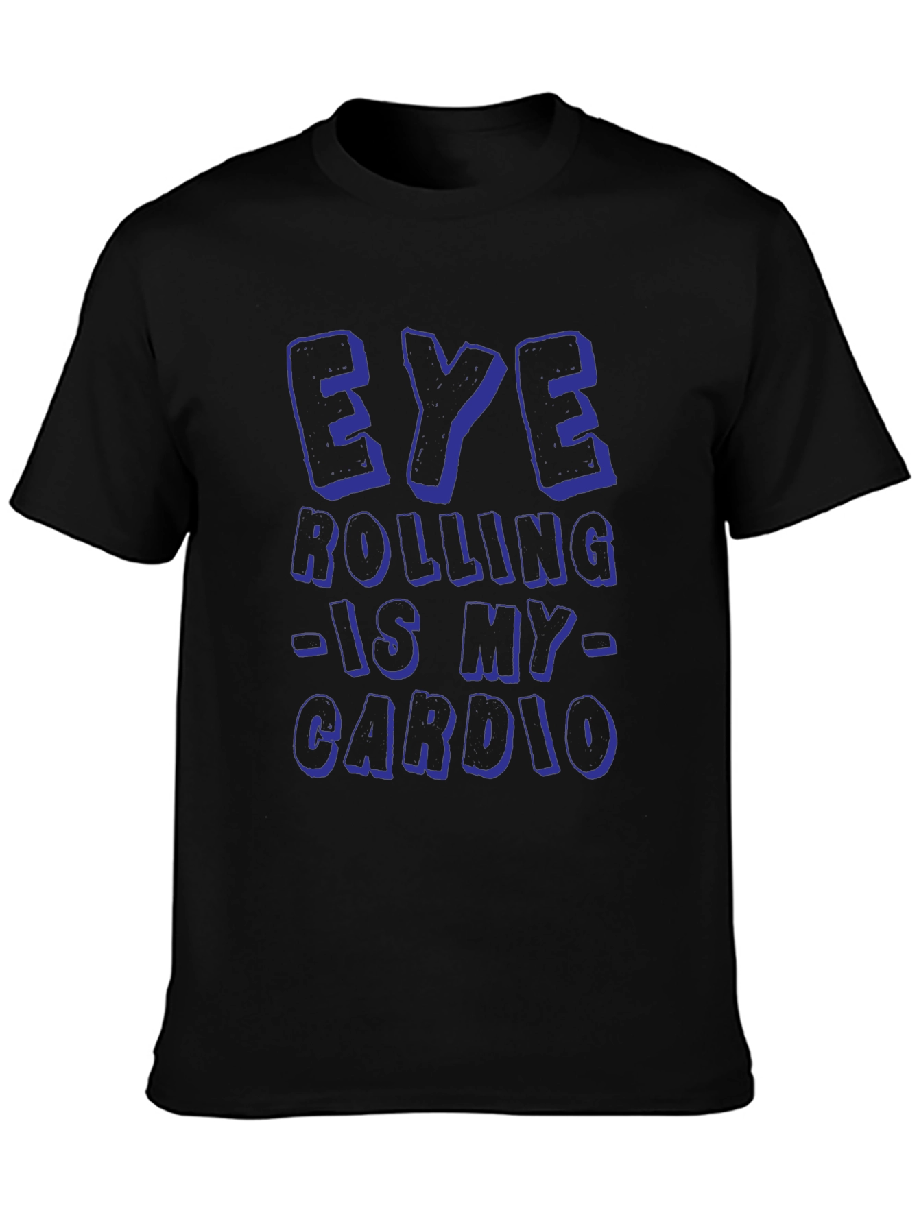 Eye Rolling is My Cardio T-Shirt