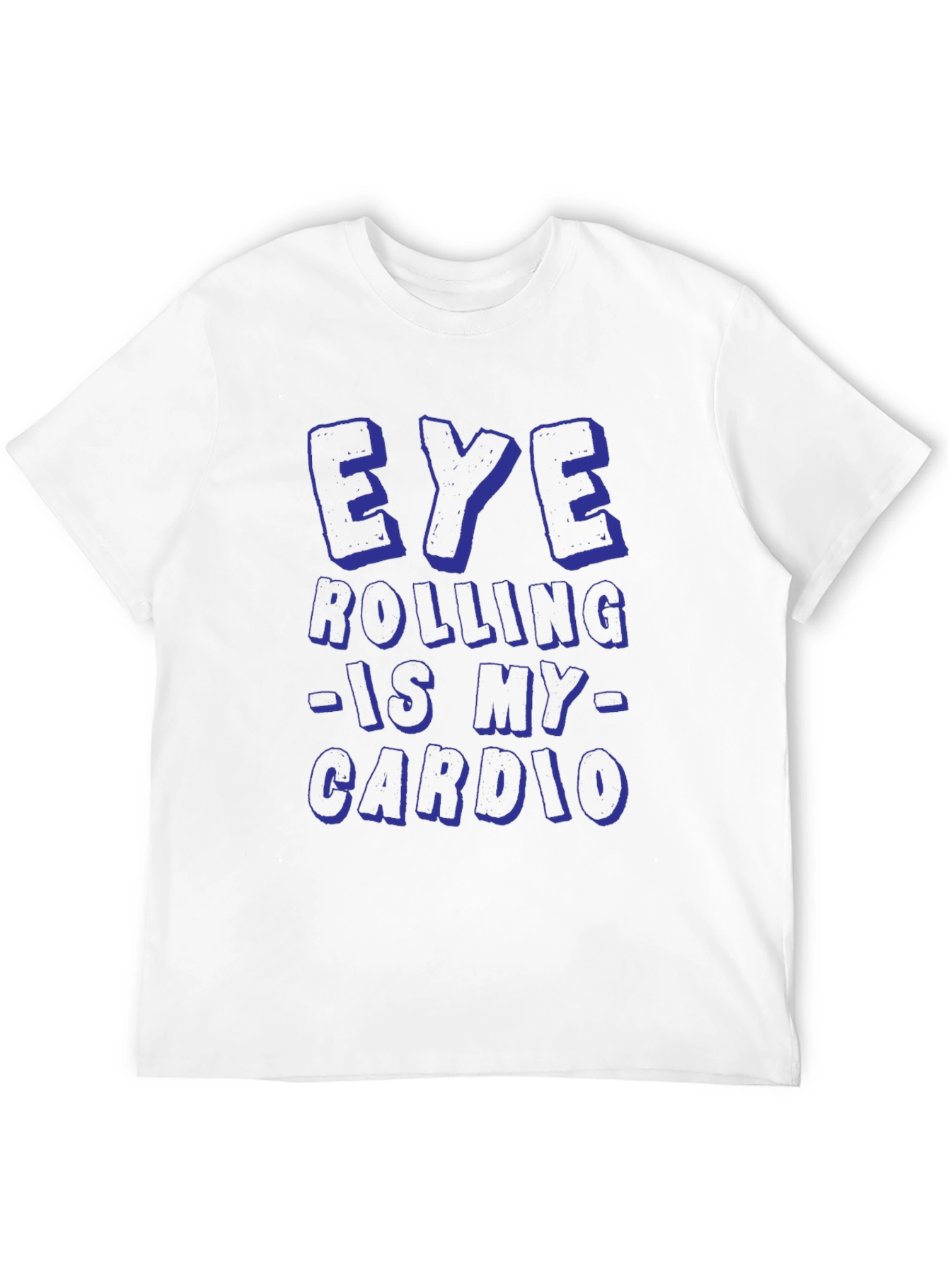 Eye Rolling is My Cardio T-Shirt
