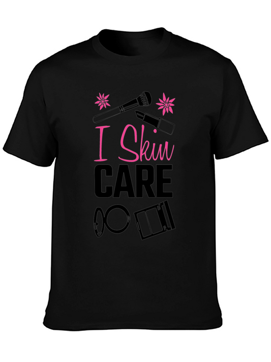 I Skin Care T-Shirt - Makeup Lover Tee