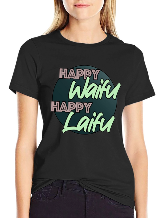Happy Waifu Happy Laifu Graphic T-Shirt