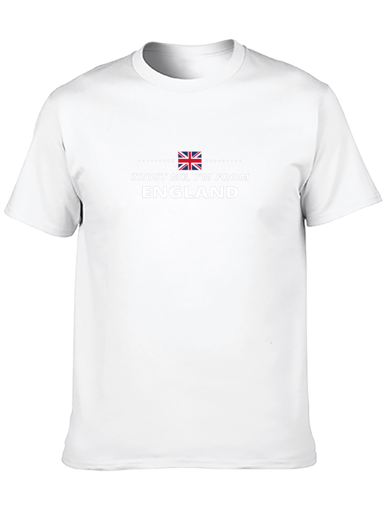 Trust Me Im From England T-Shirt