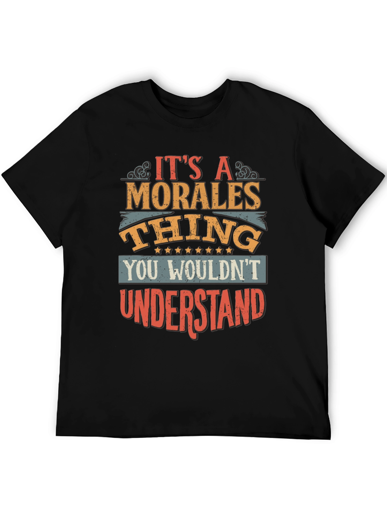 Its a Morales Thing T-Shirt