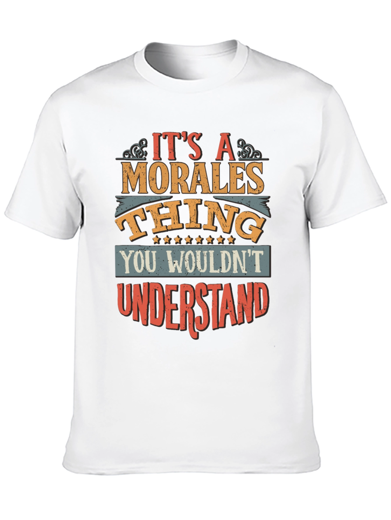 Its a Morales Thing T-Shirt