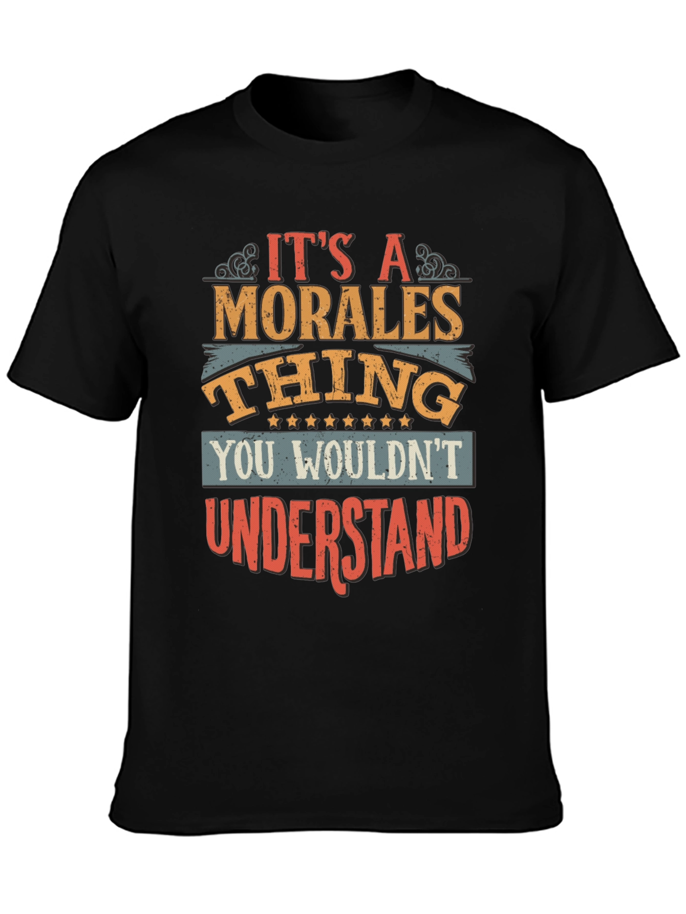 Its a Morales Thing T-Shirt