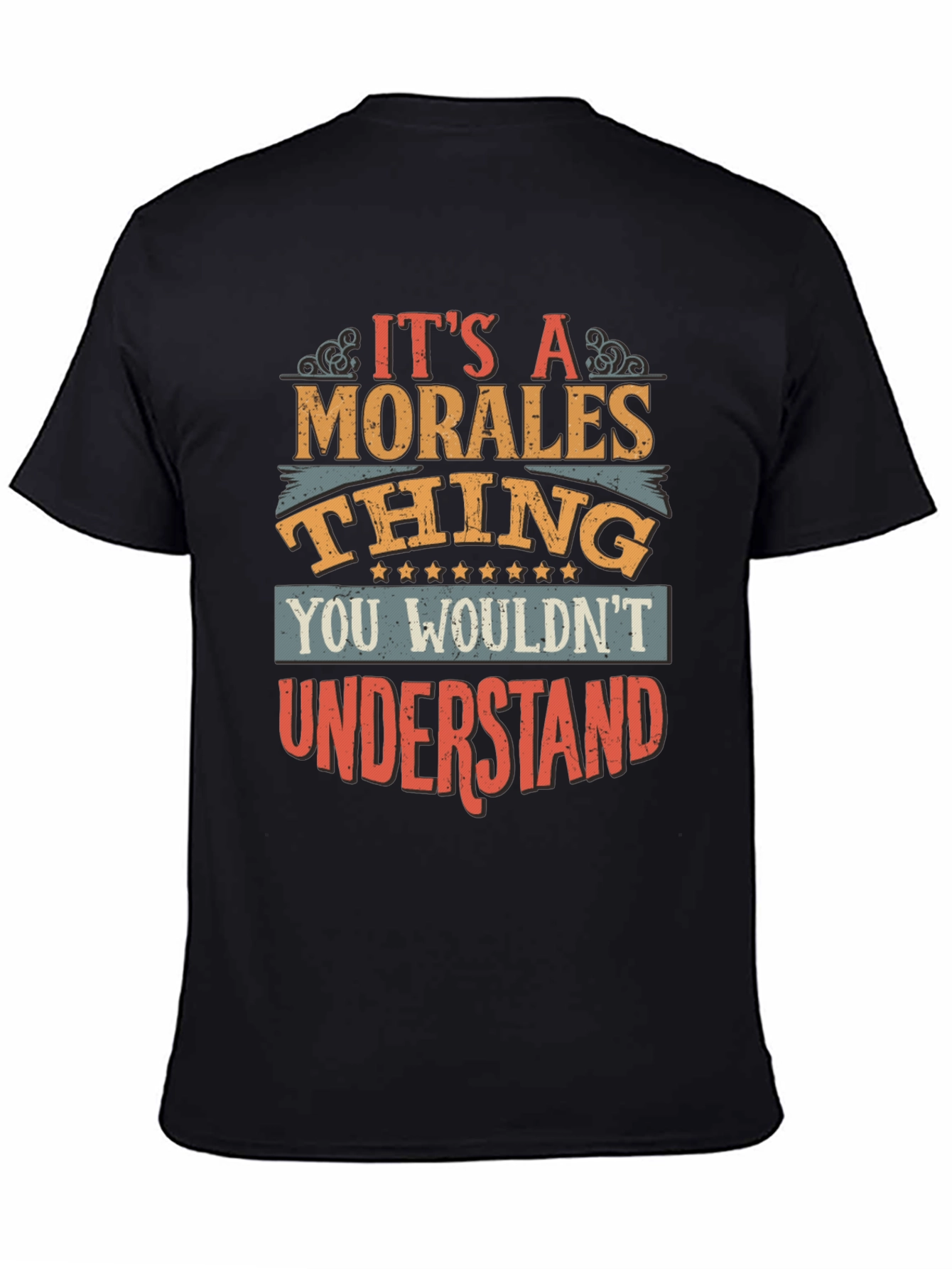 Its a Morales Thing T-Shirt