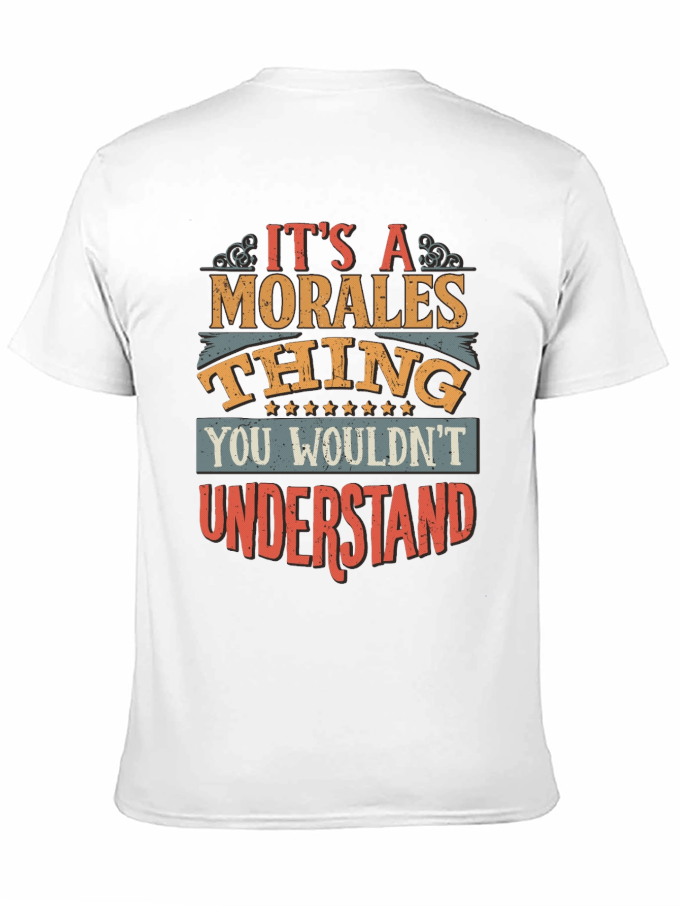 Its a Morales Thing T-Shirt