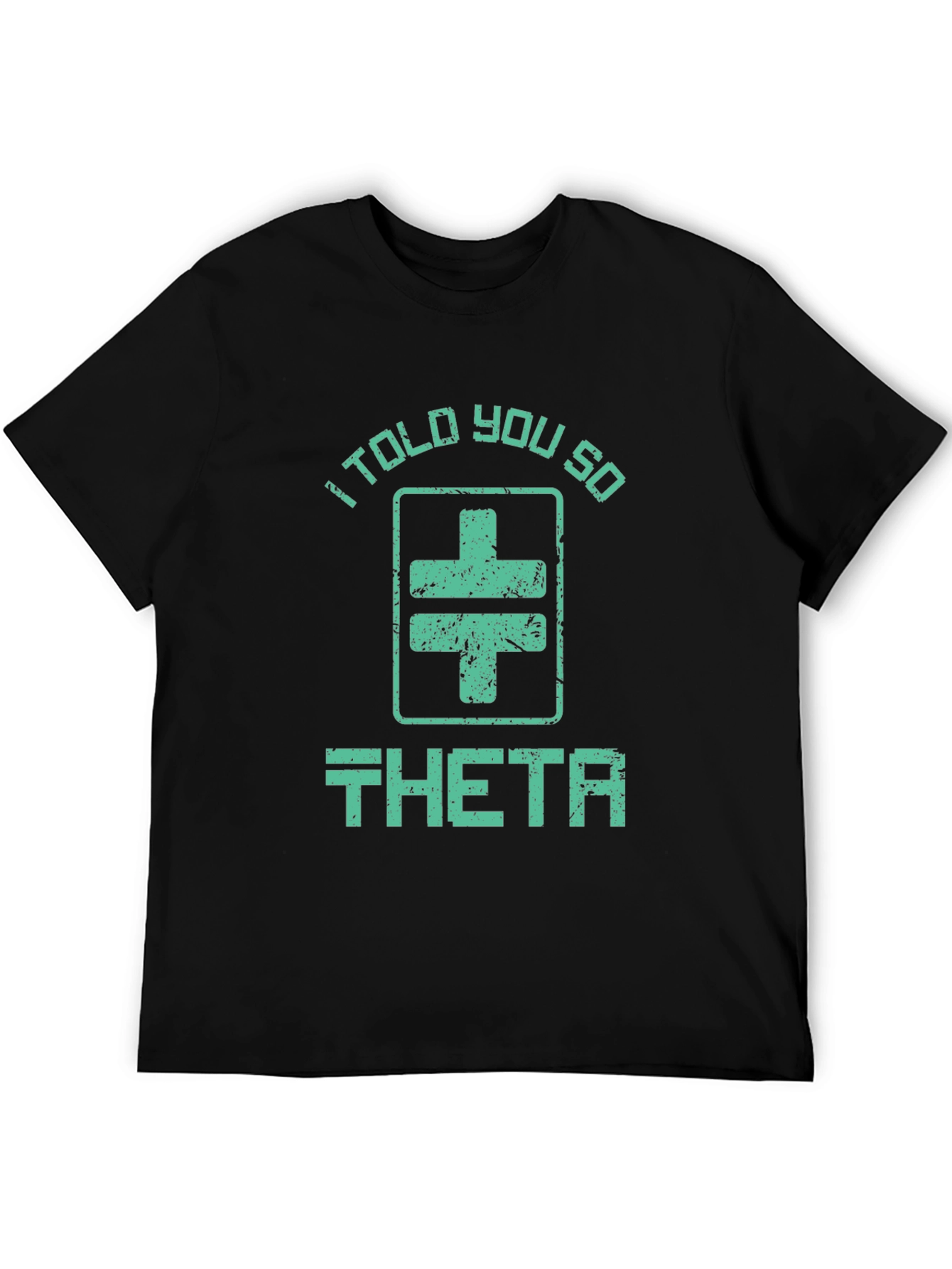 I Told You So Theta T-Shirt