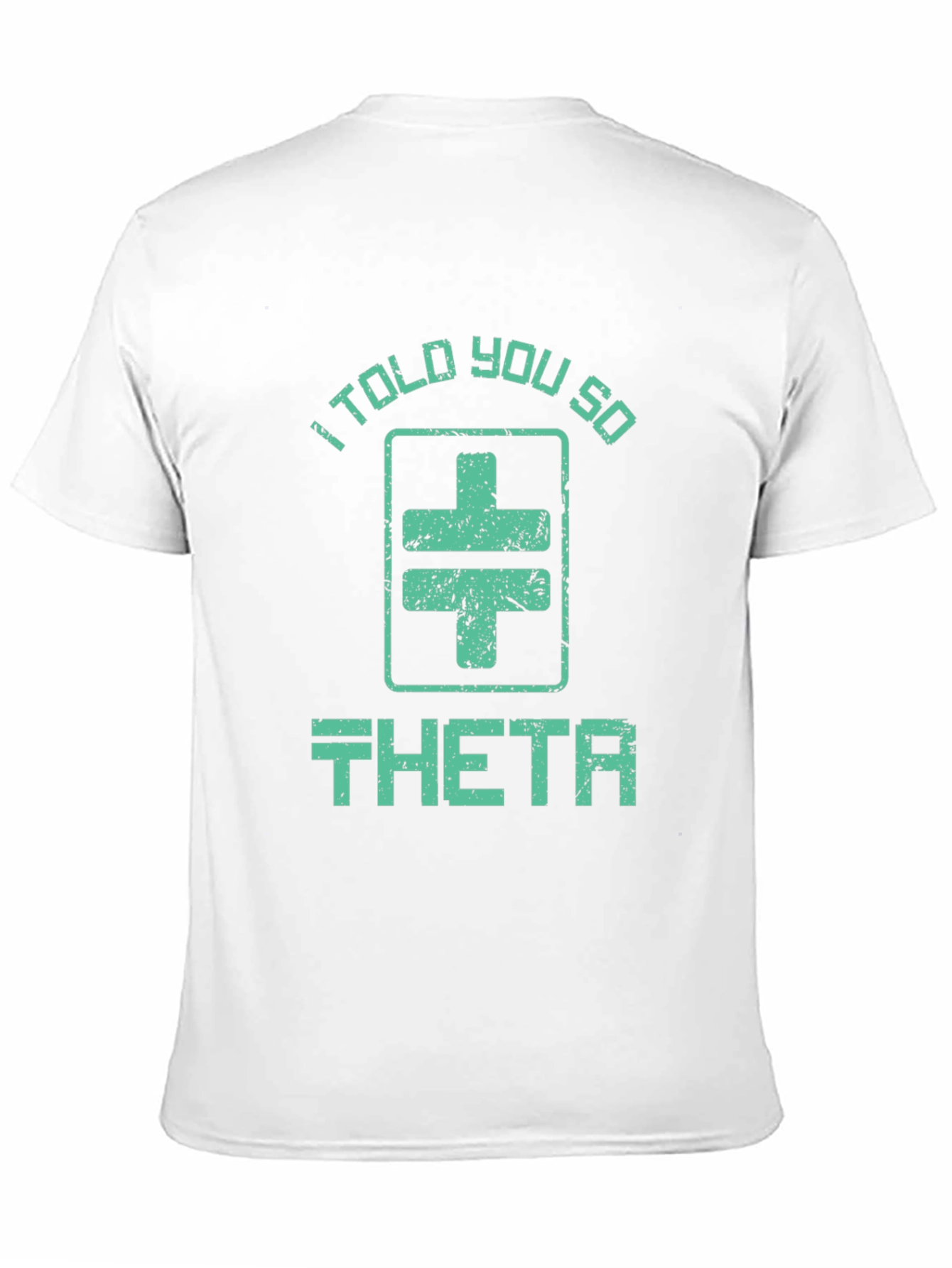 I Told You So Theta T-Shirt