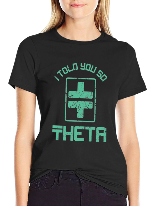 I Told You So Theta T-Shirt