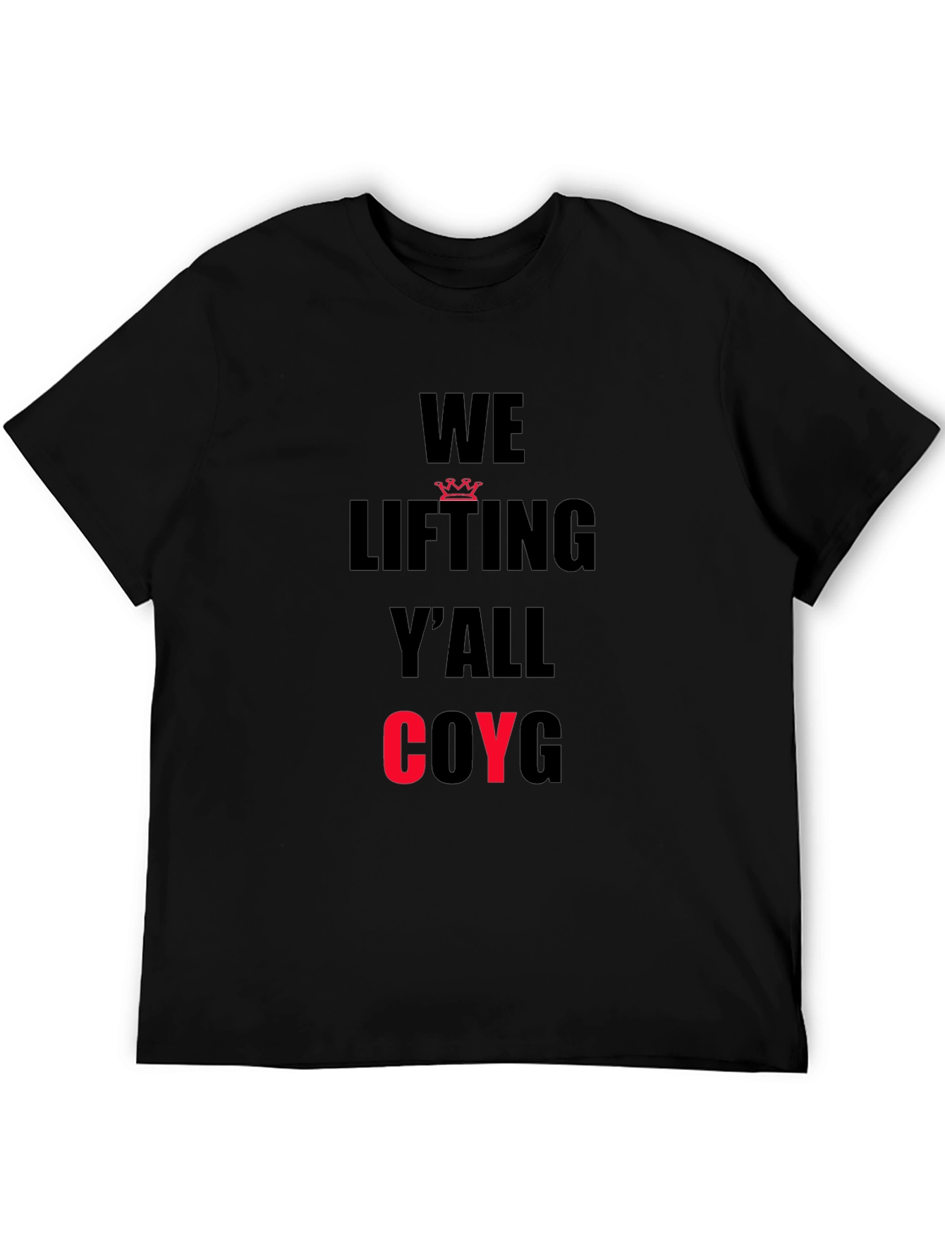 We Lifting Yall COYG T-Shirt