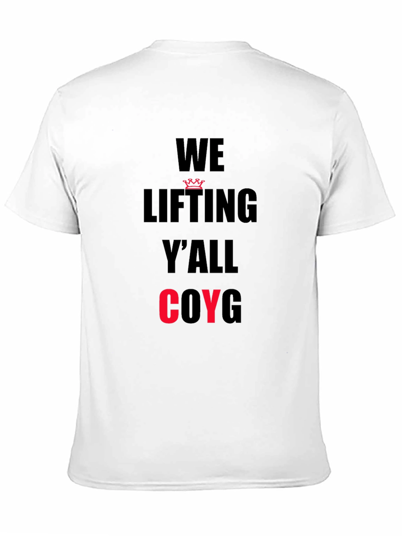 We Lifting Yall COYG T-Shirt