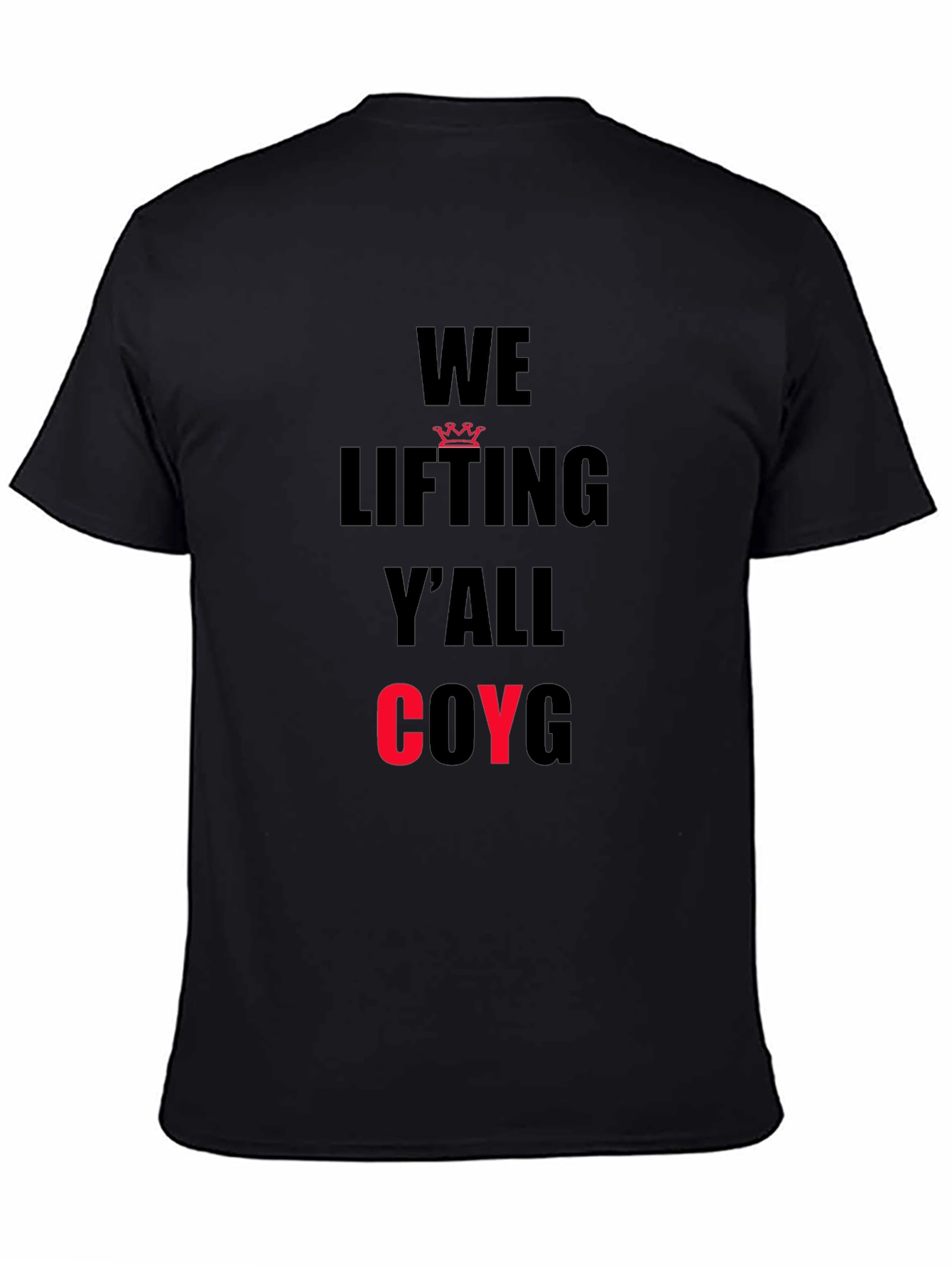 We Lifting Yall COYG T-Shirt