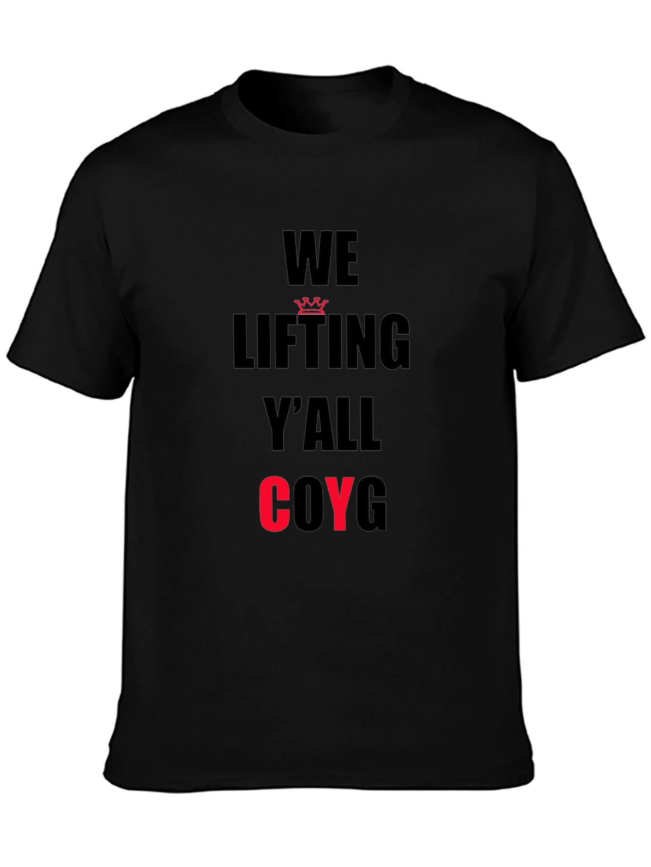 We Lifting Yall COYG T-Shirt