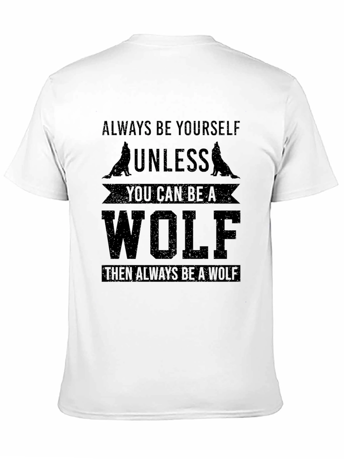 Always Be Yourself Unless Wolf T-Shirt