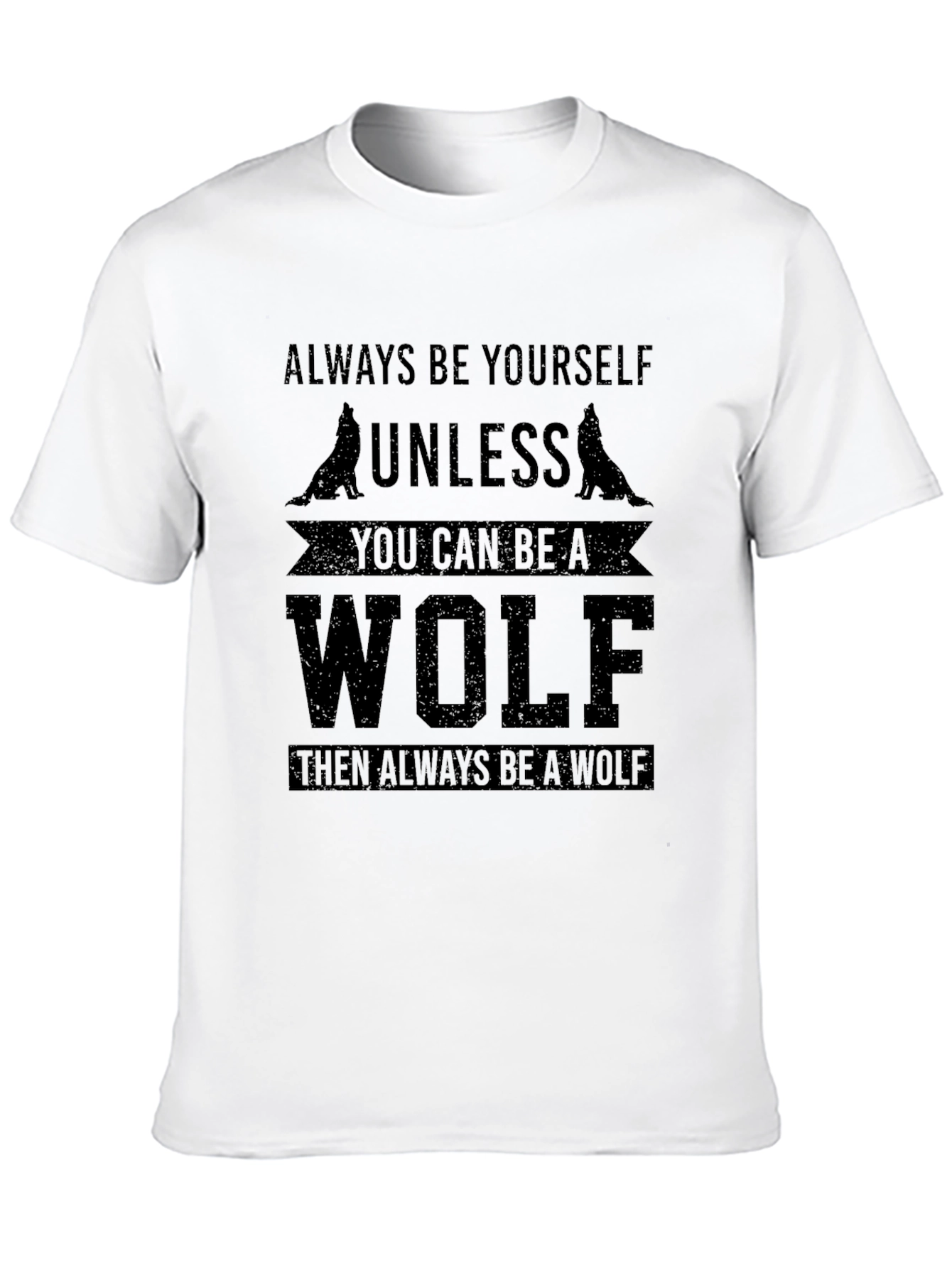 Always Be Yourself Unless Wolf T-Shirt