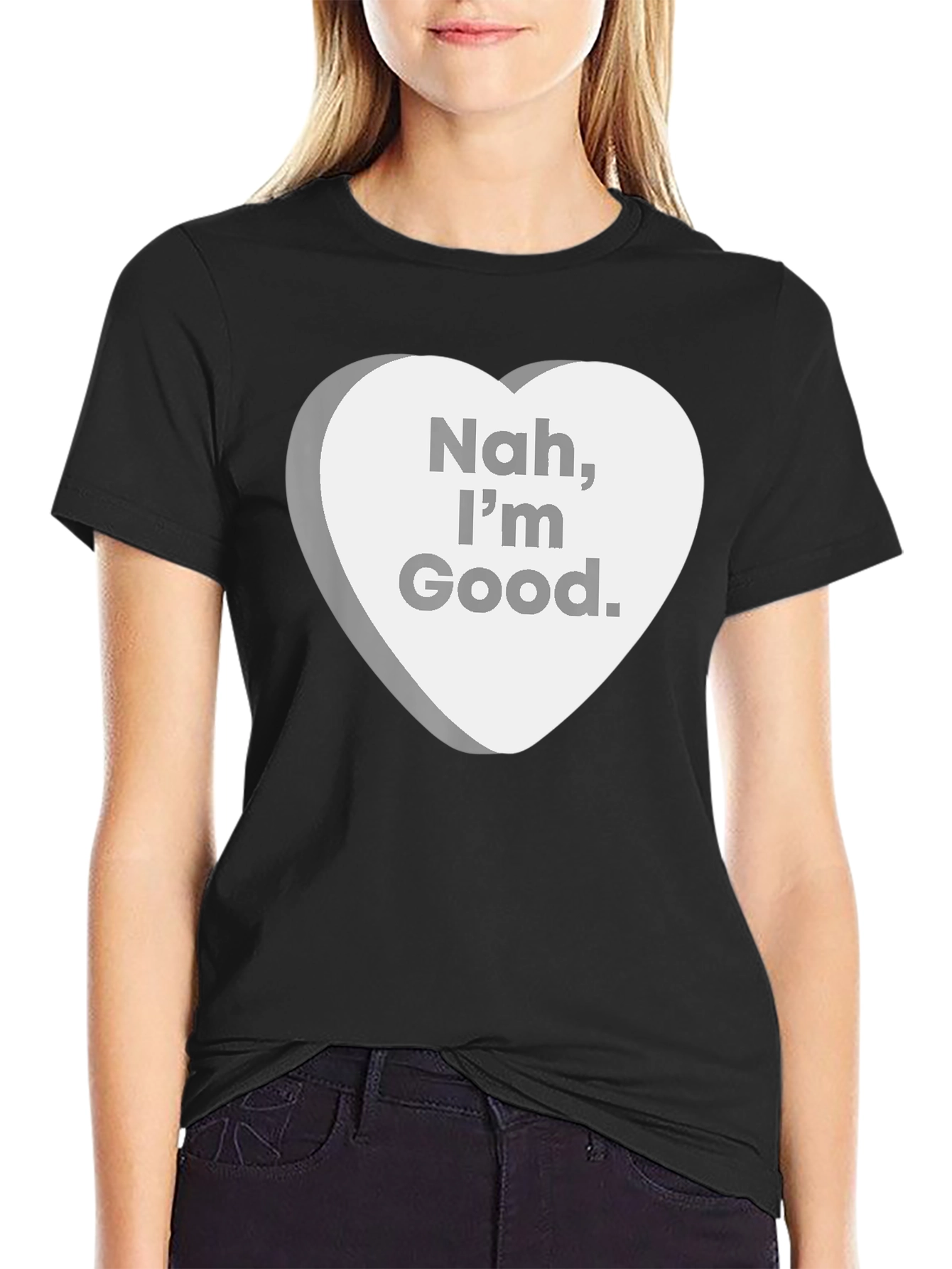 Nah Im Good. Sarcastic Candy Heart T-Shirt