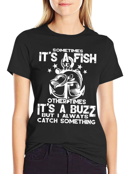 Fishing T-Shirt - Catch Something