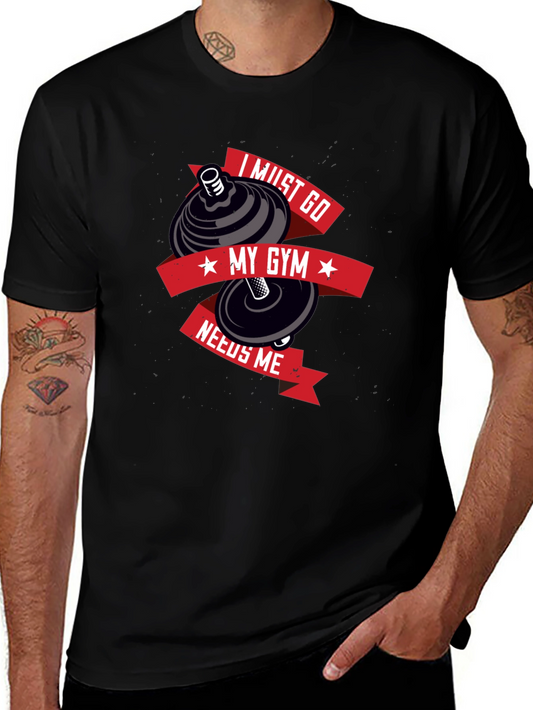 I Must Go My Gym Needs Me Black Graphic T-Shirt