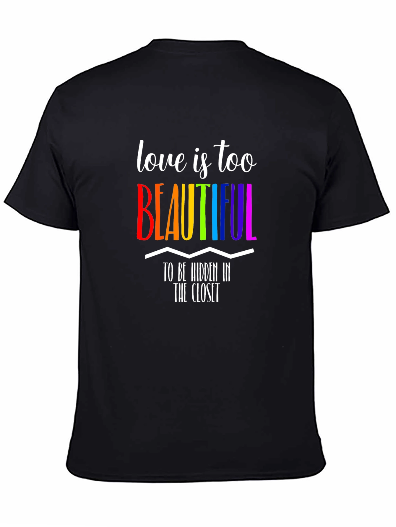 Love Is Too Beautiful LGBTQ+ Pride T-Shirt